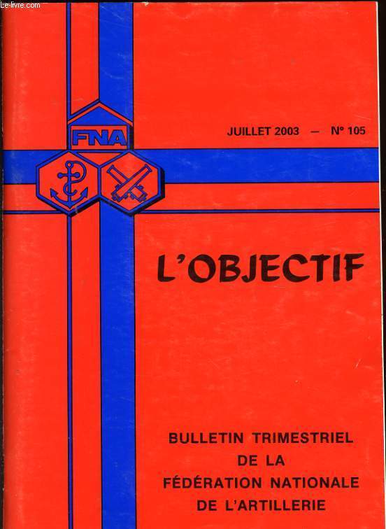 L'OBJECTIF n105 - Bulletin trimestriel de la fdration nationale de l'artillerie