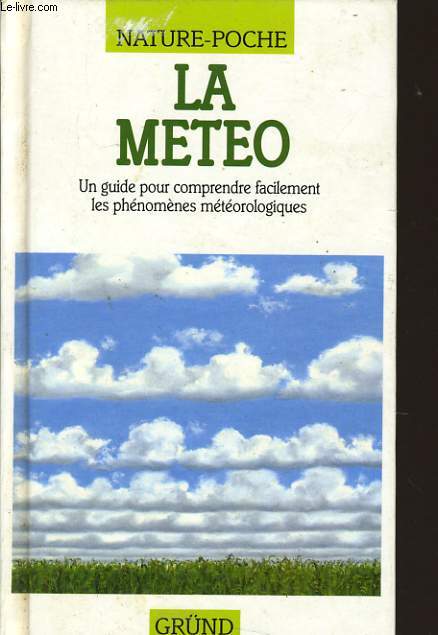 LA METEO un guide pour comprendre facilement les phnomnes mtorologiques