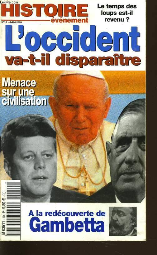 HISTOIRE EVENEMENT n10 : L'occident va-t-il disparatre, Menace sur une civilisation,  la redcouverte de Gambetta, Le temps des loups est-il revenu?