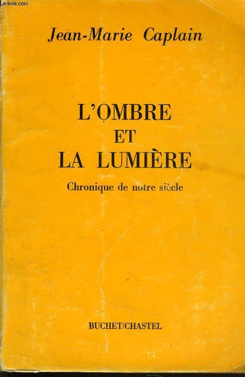 L'OMBRE ET LA LUMIERE chronique de notre sicle