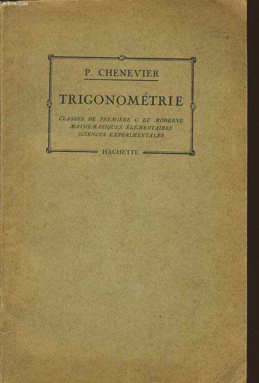 TRIGONEMETRIE classe de 1er C et moderne mathmatiques lmentaires sciences exprimentales