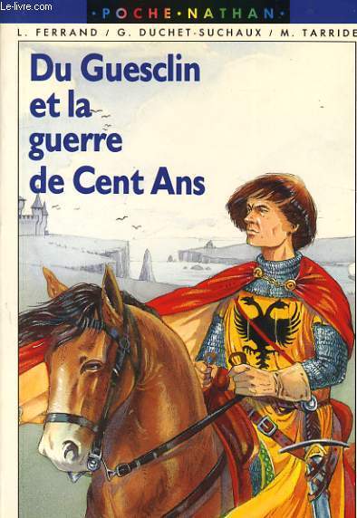 DU GUESCLIN ET LA GUERRE DE CENT ANS