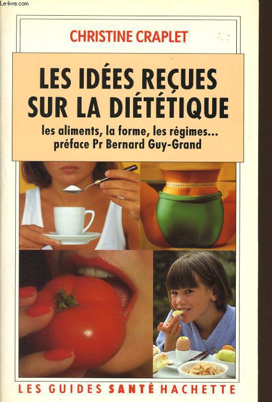 LES IDEES RECUES SUR LA DIETETIQUE les aliments, la forme, les rgimes...