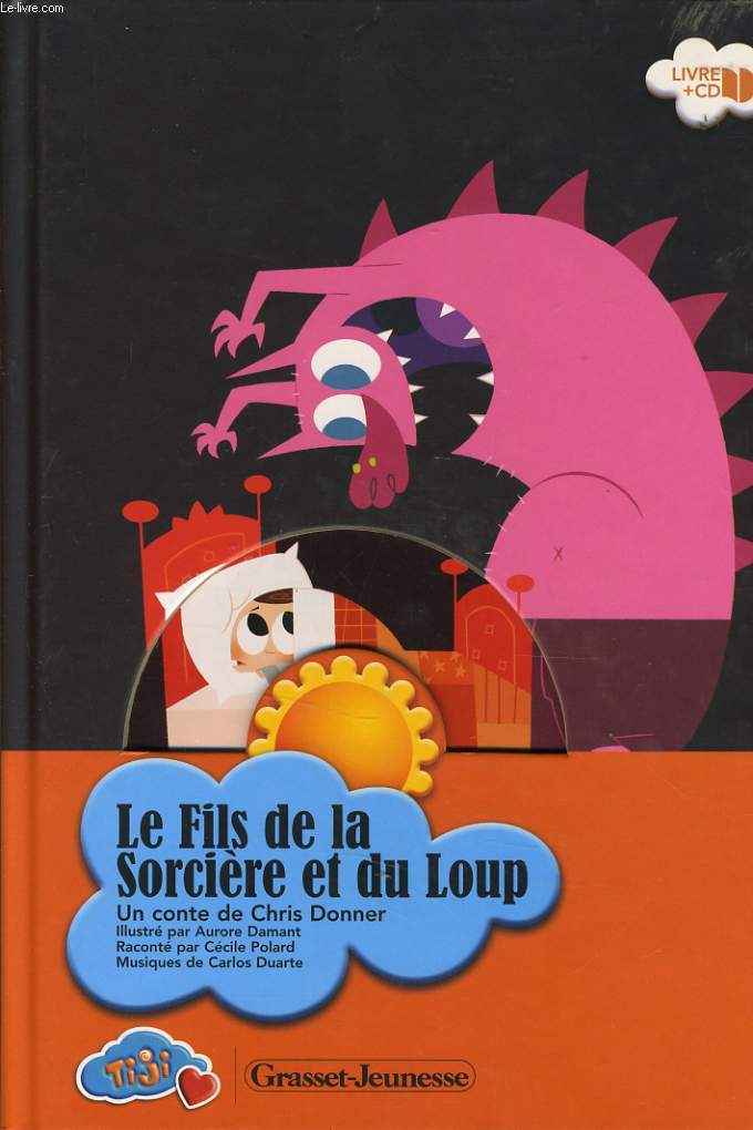 LE FILS DE LA SORCIERE ET DU LOUP un conte de Chris DONNER (sans le cd)