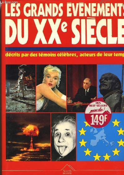 LES GRANDS EVENEMENTS DU XXe SIECLE dcrits par des tmoins clbres, acteurs de leur temps