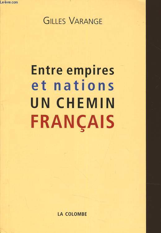 ENTRE EMPIRES ET NATIONS UN CHEMIN FRANCAIS