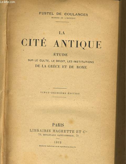 LA CITE ANTIQUE tude sur le culte le droit les institutions de la grce et de rome