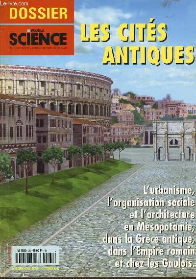 DOSSIER POUR LA SCIENCE - Les cits antiques, l'urbanisme, l'organisation sociale et l'architecture en Msopotamie dans la Grce antique, dans l'Empire romain et chez les Gaulois