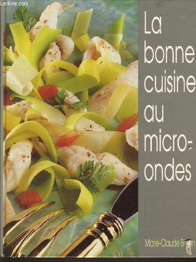 LA BONNE CUISINE AU MICRO ONDE