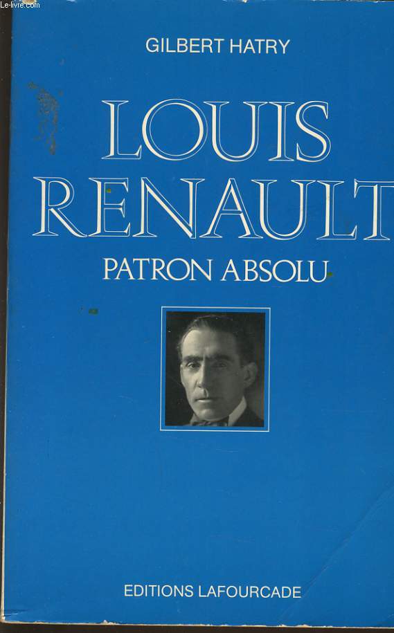 LOUIS RENAULT PATRON ABSOLU
