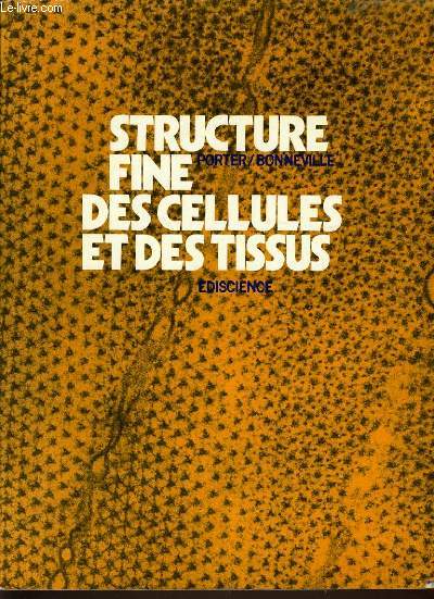 STRUCTURE FINE DES CELLULES ET DES TISSUS