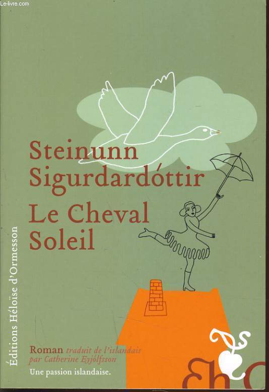 LE CHEVAL SOLEIL - STEINUNN SIGURDARDOTTIR - 2008 - Afbeelding 1 van 1