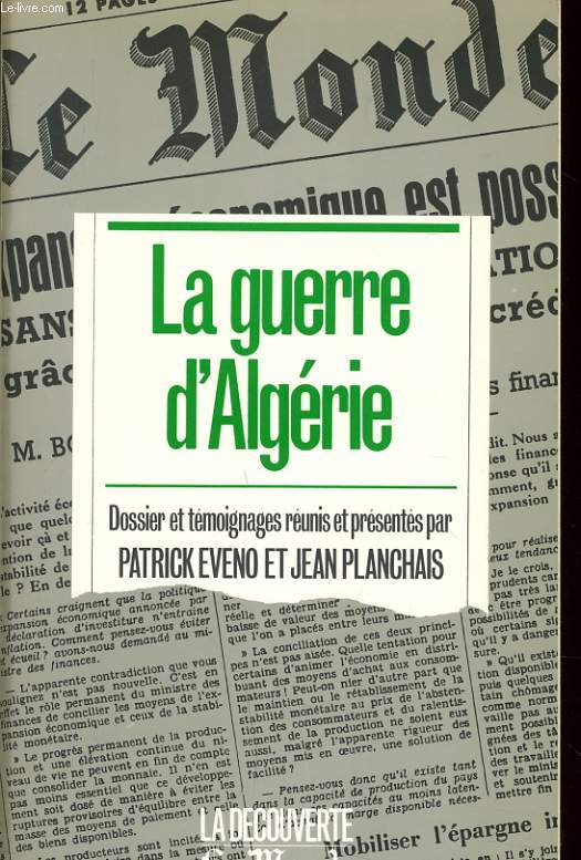 LA GUERRE D'ALGERIE dossier et tmoignages runis