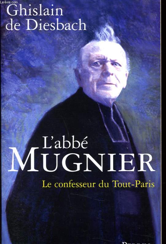 L'ABBE MUGNIER le confesseur du tout Paris