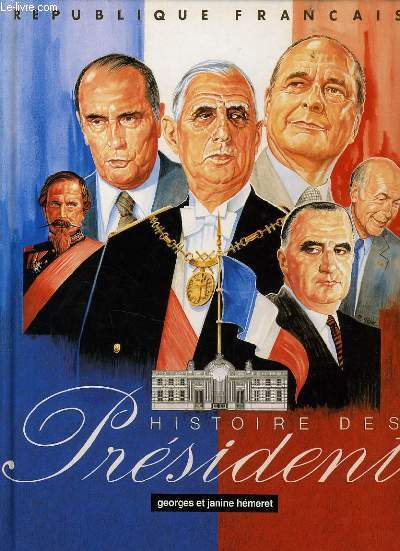 HISTOIRE DES LES PRESIDENTS DE LA REPUBLIQUE