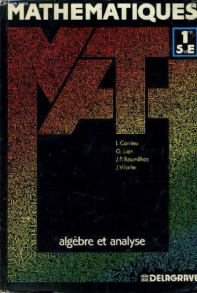 MATHEMATIQUES 1re S et E - Algbre et Analyse