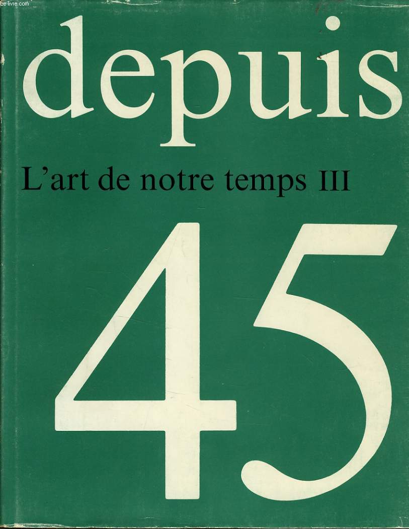 DEPUIS 45 l'art de notre temps III