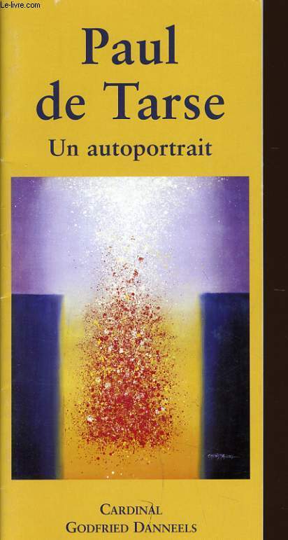 PAUL DE TARSE un autoportrait