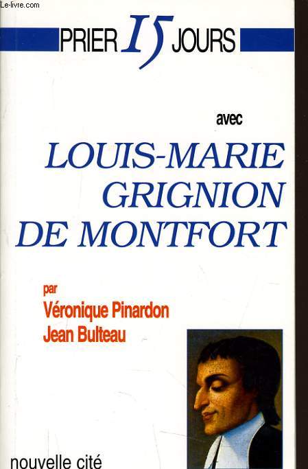 PRIER 15 JOURS avec Louis Marie GRIGNION DE MONTFORT