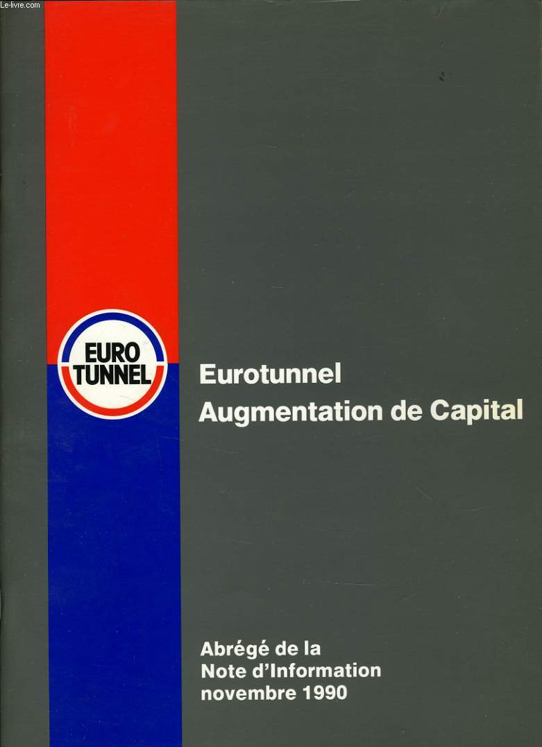 EUROTUNNEL AUGMENTATION DE CAPITAL abrg de la note d'information novembre 1990
