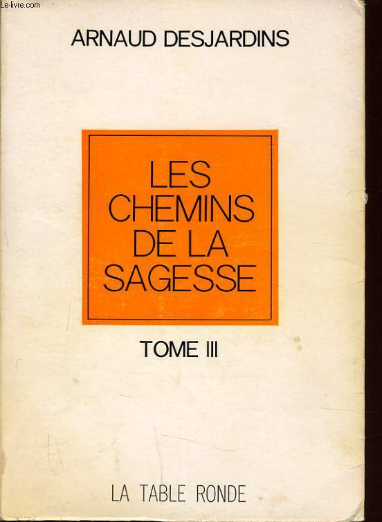 LES CHEMINS DE LA SAGESSE tome III