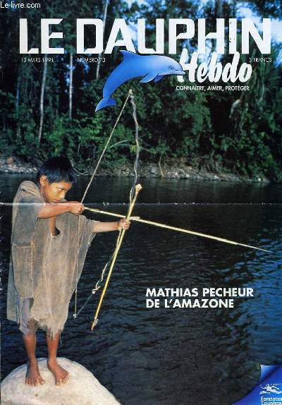 LE DAUPHIN hebdo n73 du 13 mars : Mathias pecheur de l'Amazone
