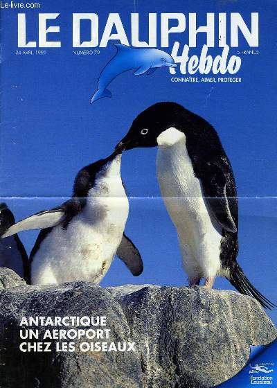 LE DAUPHIN hebdo n79 du 24 avril : Antarctique un aroport ches les oiseaux