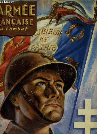 L'ARMEE FRANCAISE AU COMBAT n2 - climat de guerre, naissance d'une arme franaise moderne, la libration de la corse, la campagne d'italie, la campagne de l'ile d'elbe, simple faits de gloire, evevment