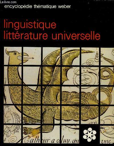 ENCYCLOPEDIE THEMATIQUE WEBER vol 14 - Linguistique litterature universelle