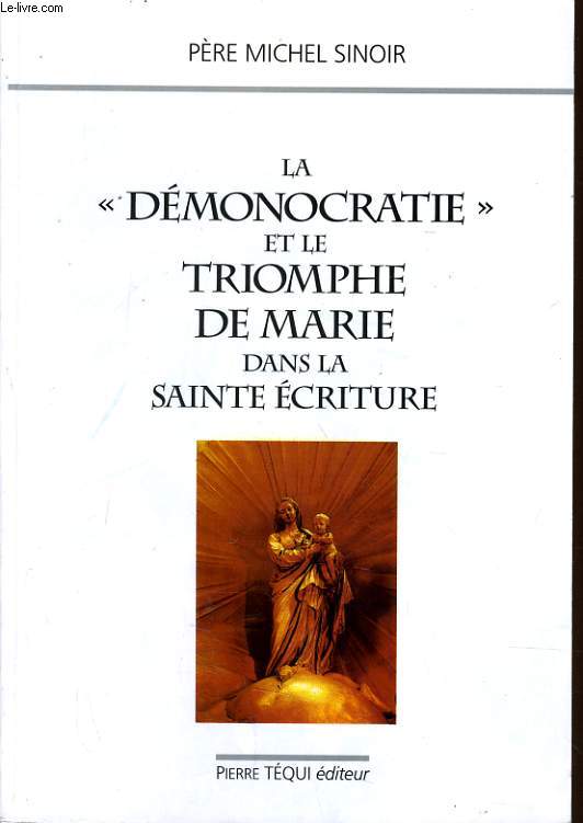 LA DEMONOCRATIE ET LE TRIOMPHE DE MARIE DANS LA SAINTE ECRITURE