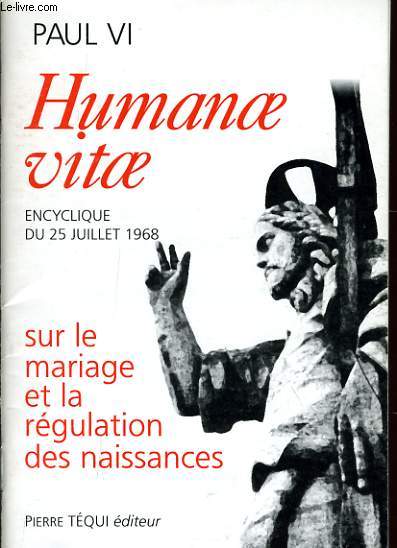HUMANCE VITAE encyclique du 25 juillet 1968 sur le mariage t la regulation des naissances