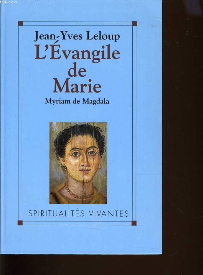 L'EVANGILE DE MARIE Myriam de Magdala