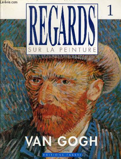 REGARDS SUR LA PEINTURE n 1 - VAN GOGH