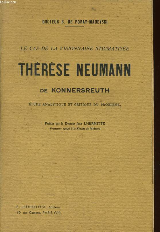 LE CAS DE LA VISIONNAIRE STIGMATISEE THERESE NEUMANN DE KONNERSBRETH tudes analytique et critique du problme.