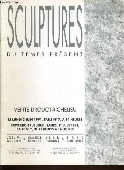 CATALOGUE DE VENTE AUX ENCHERES : Sculptures du temps prsent le lundi 3 juin 1991  l'hotel DROUOT