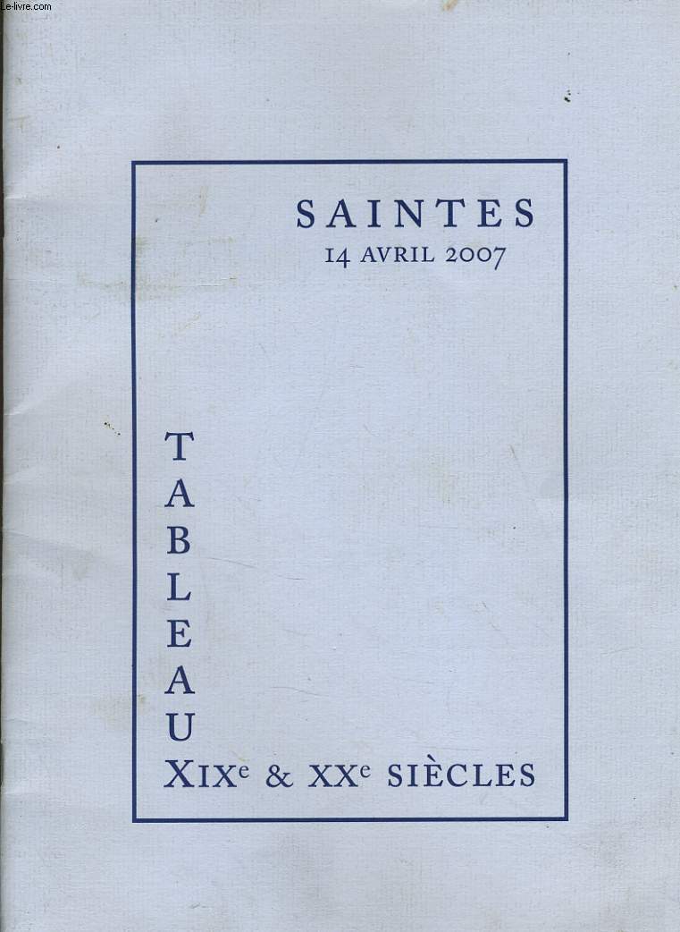 CATALOGUE DE VENTE AUX ENCHERES : Tableaux XIXe & XXe sicle le 14 avril 2007  Saintes