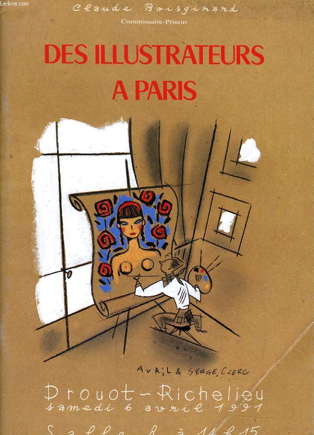 CATALOGUE DE VENTE AUX ENCHERES : Des illustrations à Paris, le samedi 6 avril 1991 à l'hôtel Drouot