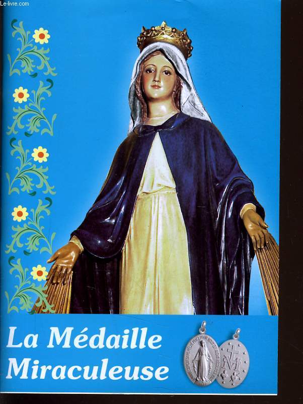 LA MEDAILLE MIRACULEUSE l'histoire de la mdaille donne par la Sainte Vierge  sainte Catherine Labour, raconte aux enfants