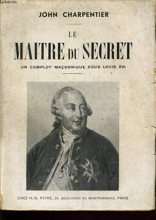 LE MATRE DU SECRET un complot maonnique sous Louis XVI