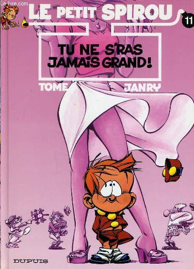 LE PETIT SPIROU Tome 11 : Tu ne s'ras jamais grand prcd de la marche du monde.