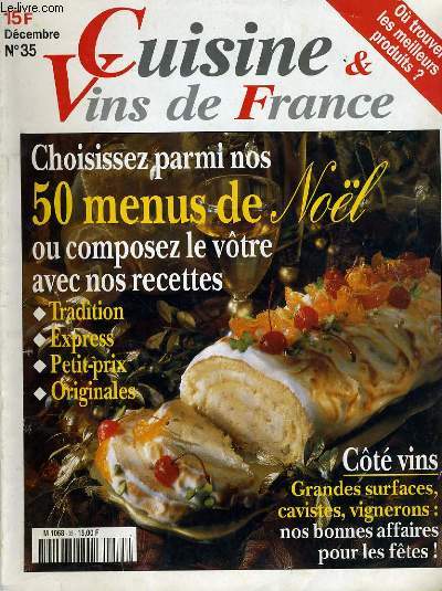 CUISINE ET VINS DE FRANCE n35 : chossissez parmi nos 50 menus de Nol ou composz le vtre avec nos recettes, cots vins grandes surfae, cavistes vignerons : nos bonnes affaires pour les ftes !