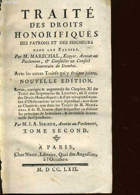 TRAITE DES DROITS HONORIFIQUES des patrons et des seigneurs dans les eglises - tome 2 - avec les autres traits qui taient joints.