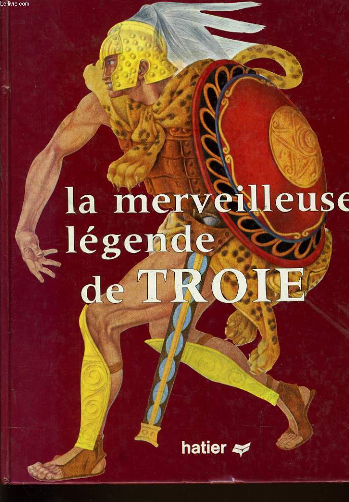 LES MERVEILLEUSE LEGENDE DE TROIE