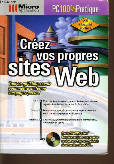 CREEZ VOTRE PROPRES SITE WEB tout ce qu'il faut savoir pour mettre en forme vos pages perso ! (avec cd rom)