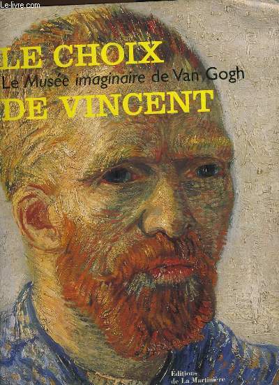 LE CHOIX DE VINCENT le muse imaginaire de Van Gogh