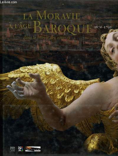 LA MORAVIE A L'AGE BAROQUE 1670-1790 dans le miroir des ombres
