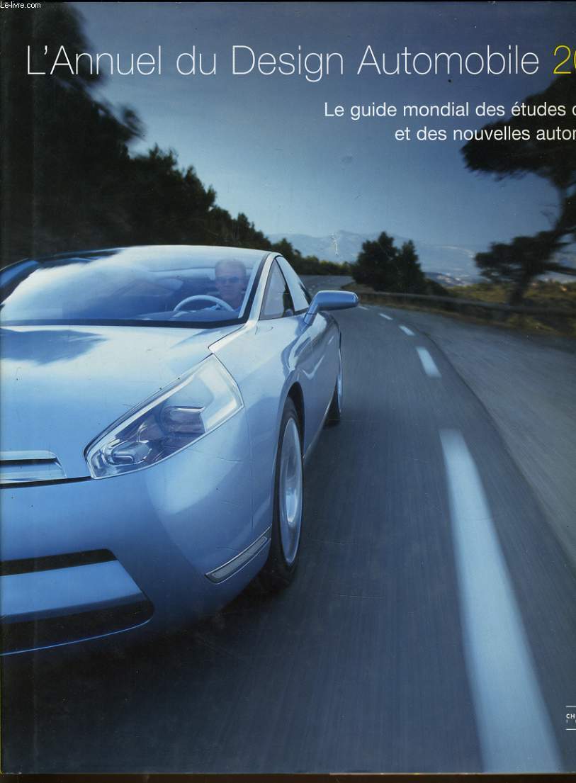 L'ANNUEL DU DESIGN AUTOMOBILE 2004 le guide mondial des tudes de styles et des nouvelles automobiles