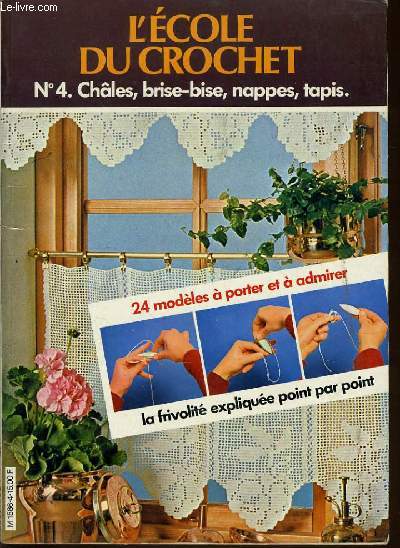 L'ECOLE DU CROCHET n4 : chles, brise-bise, nappes, tapis