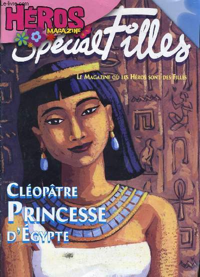 HEROS MAGAZINE SPECIAL FILLES : Clopatre Princesse d'Egypte