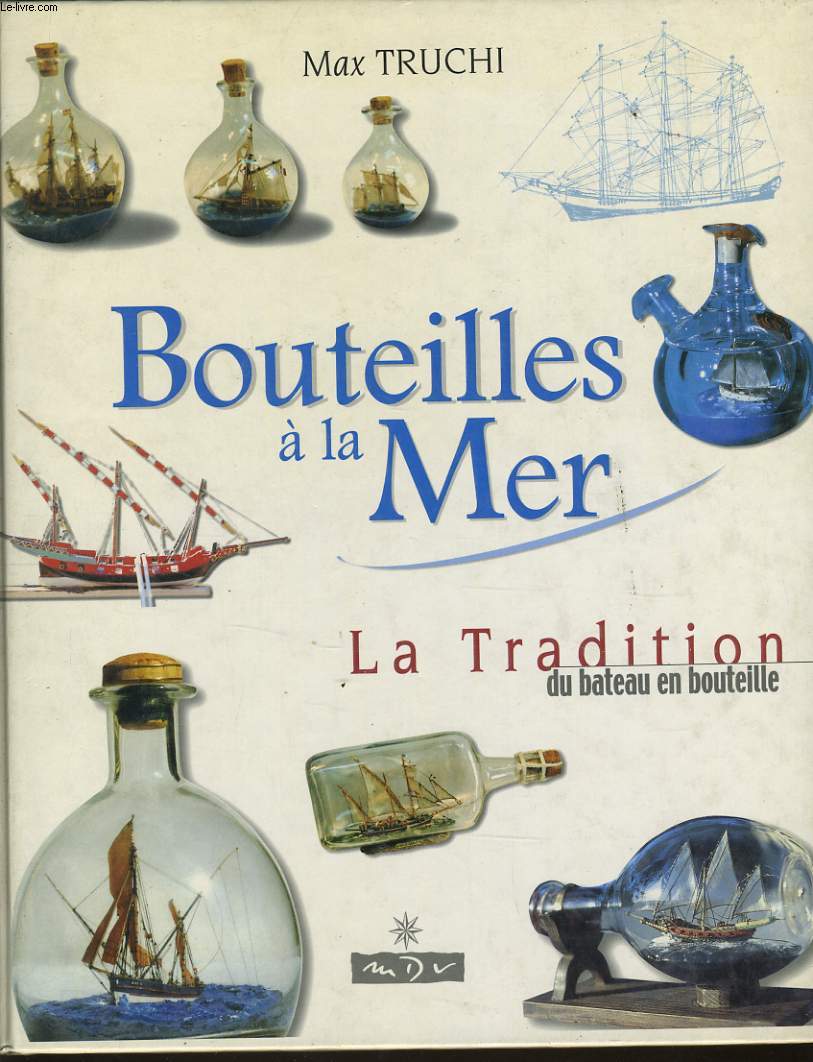 BOUTEILLES A LA MER - la tradition du bateau en bouteille